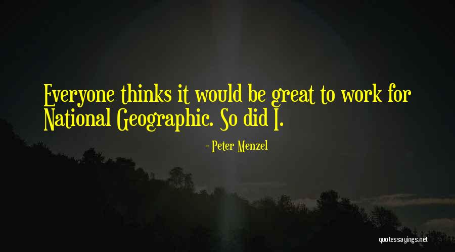 Peter Menzel Quotes 1898994 Peter Menzel Quotes 1898994