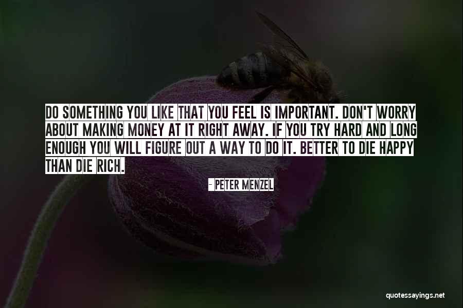 Peter Menzel Quotes 2132249 Peter Menzel Quotes 2132249