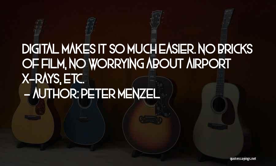 Peter Menzel Quotes 740639