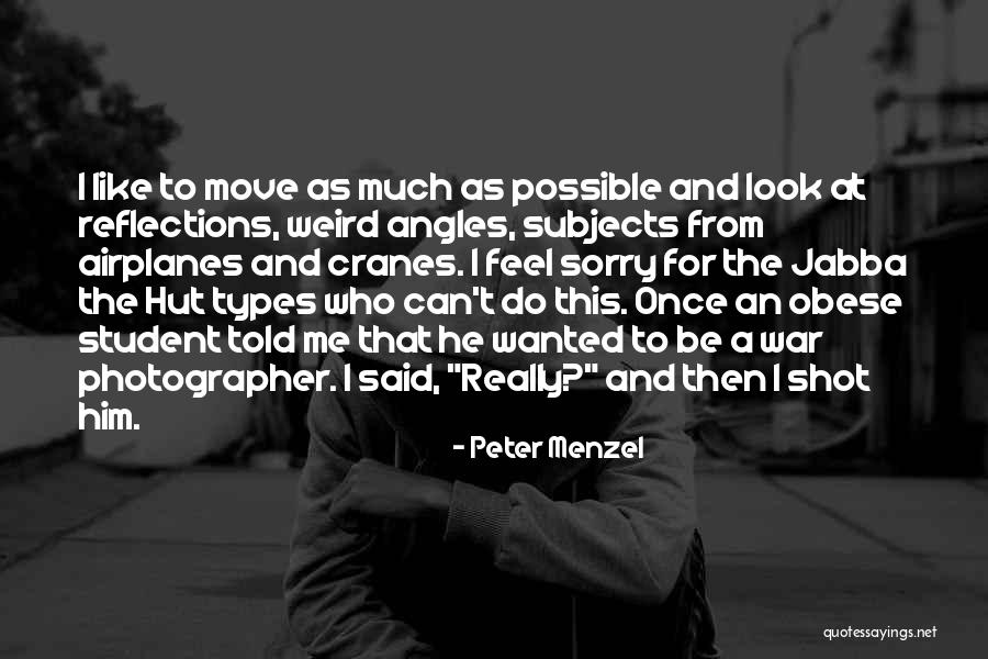 Peter Menzel Quotes 886225