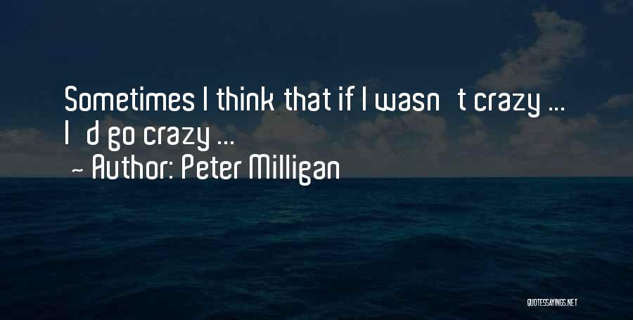 Peter Milligan Quotes 862814