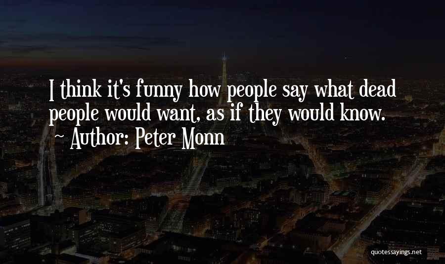 Peter Monn Quotes 618464