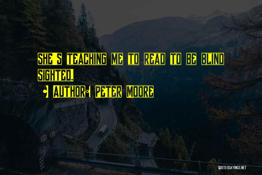 Peter Moore Quotes 1655350