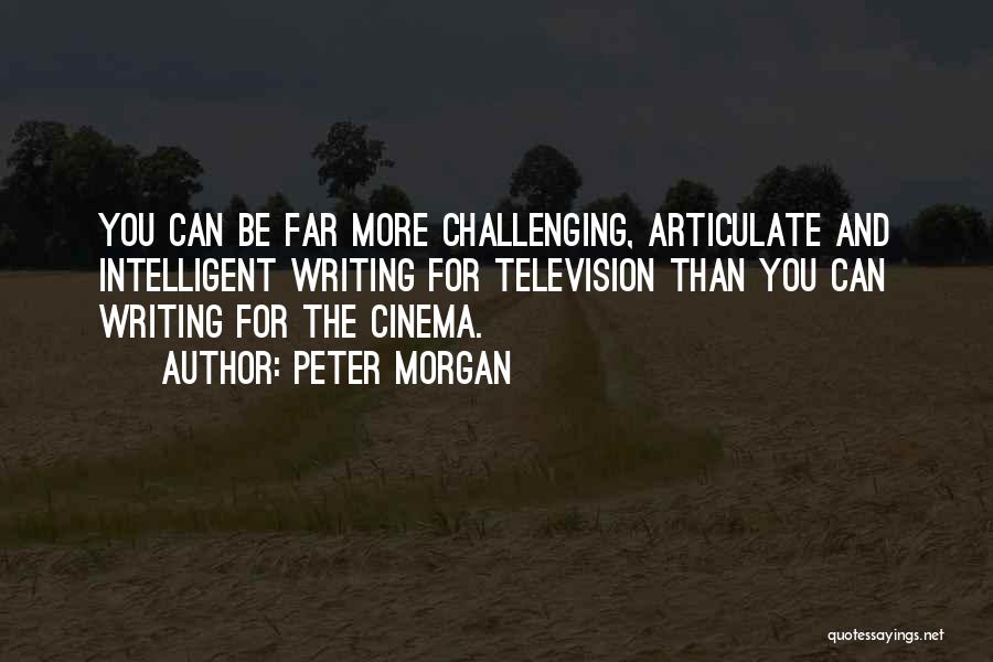 Peter Morgan Quotes 1549401