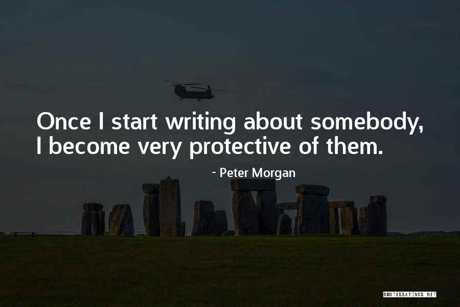 Peter Morgan Quotes 1869913 Peter Morgan Quotes 1869913