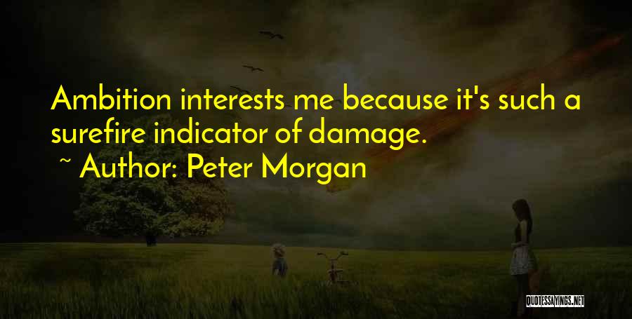 Peter Morgan Quotes 2030570