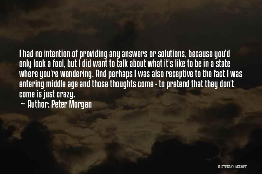 Peter Morgan Quotes 2182549