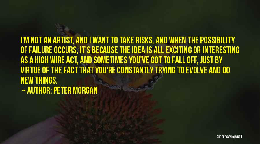 Peter Morgan Quotes 371740