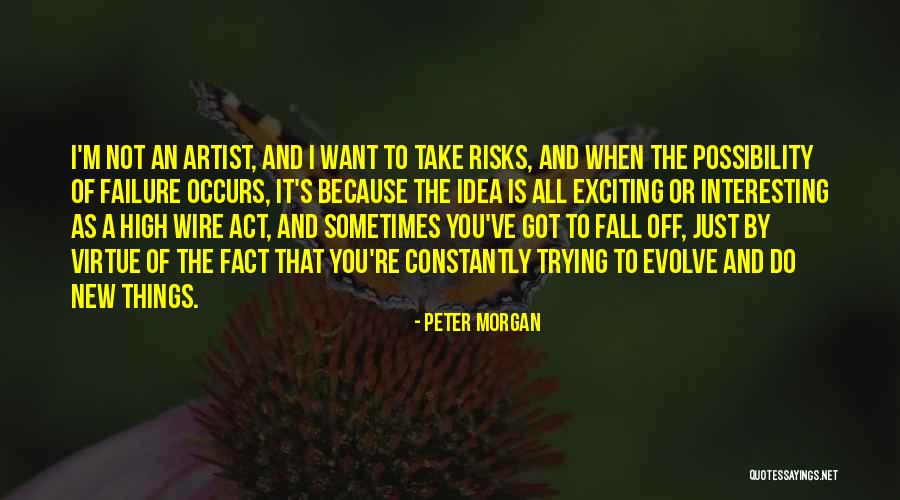 Peter Morgan Quotes 371740