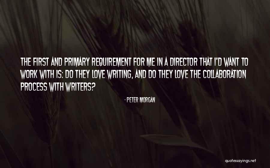 Peter Morgan Quotes 398129