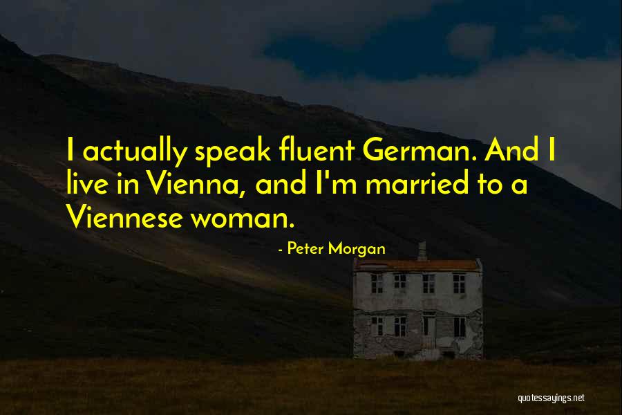 Peter Morgan Quotes 449026