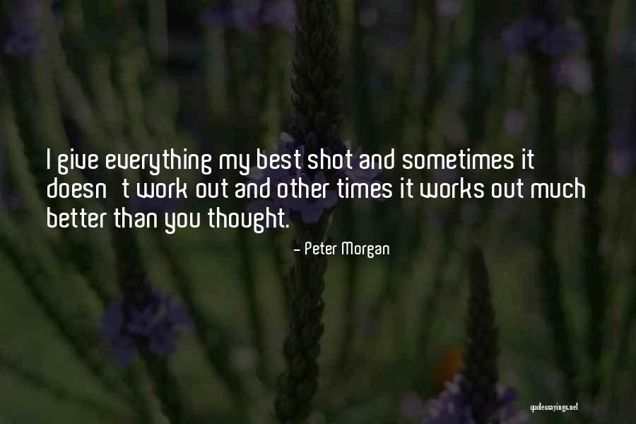 Peter Morgan Quotes 462565 Peter Morgan Quotes 462565