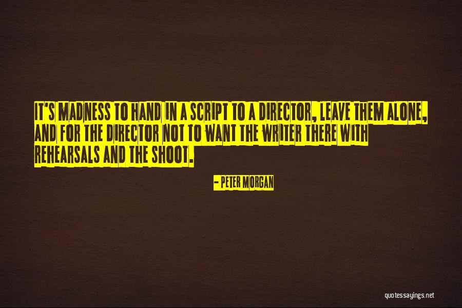 Peter Morgan Quotes 658858 Peter Morgan Quotes 658858