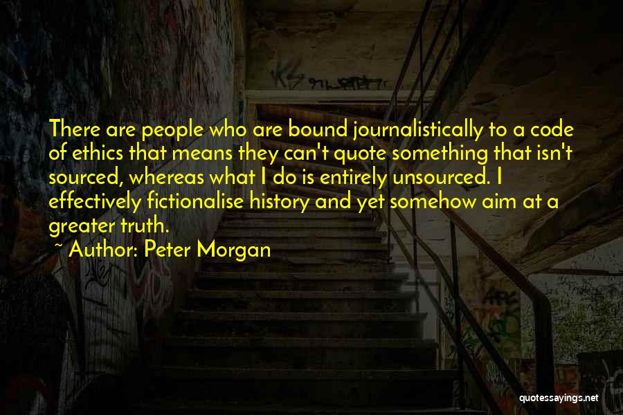 Peter Morgan Quotes 911838