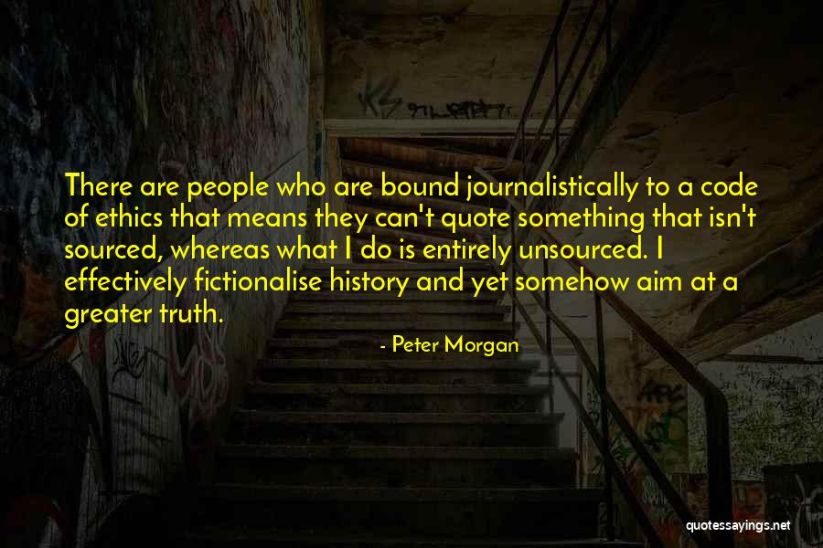 Peter Morgan Quotes 911838