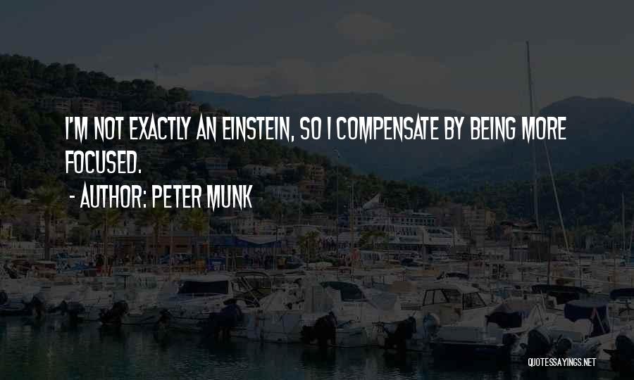 Peter Munk Quotes 2153903