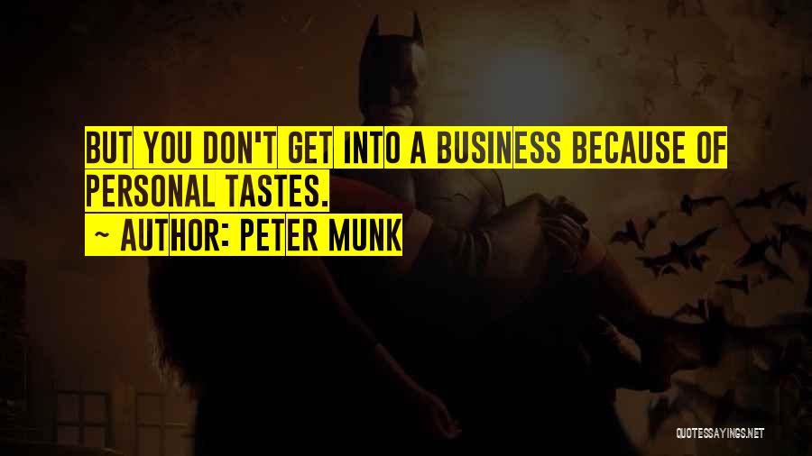 Peter Munk Quotes 764568