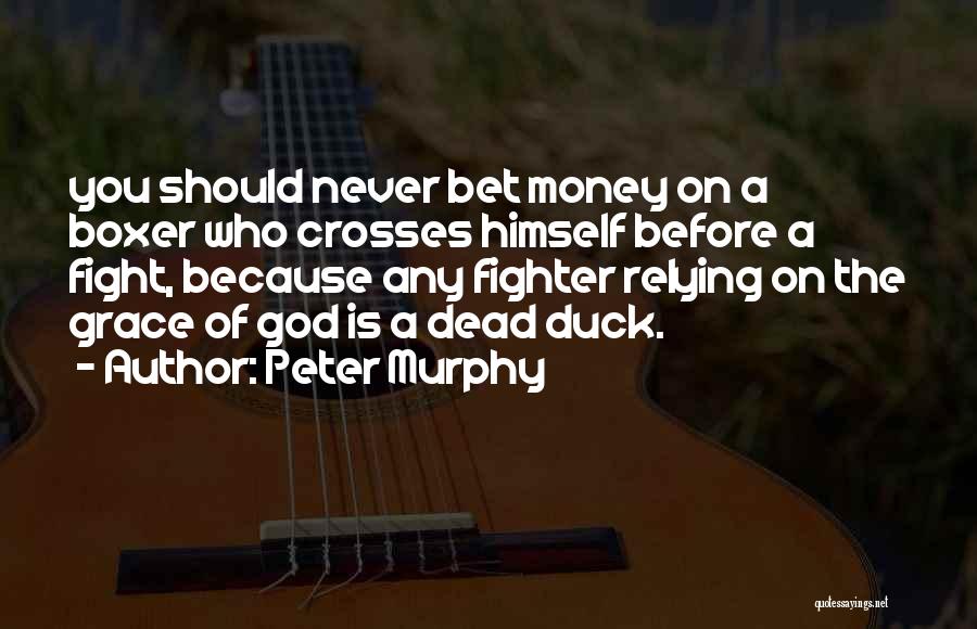 Peter Murphy Quotes 2016880