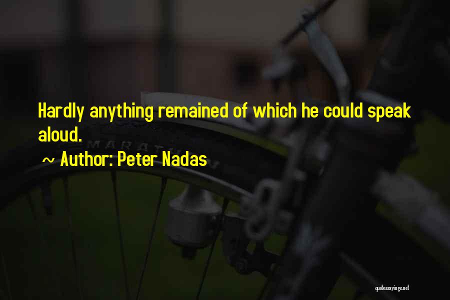 Peter Nadas Quotes 1800348