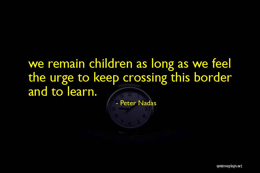 Peter Nadas Quotes 798412 Peter Nadas Quotes 798412