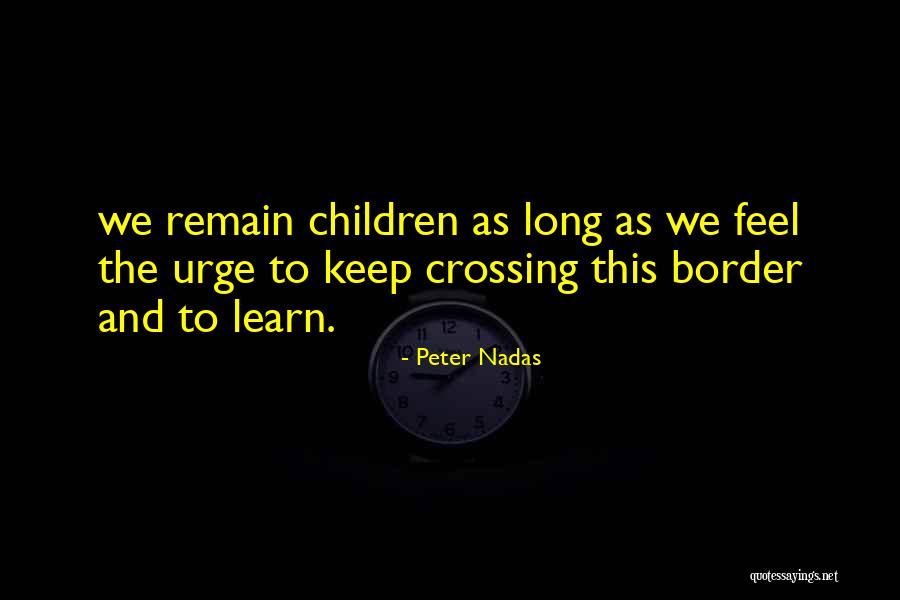 Peter Nadas Quotes 798412