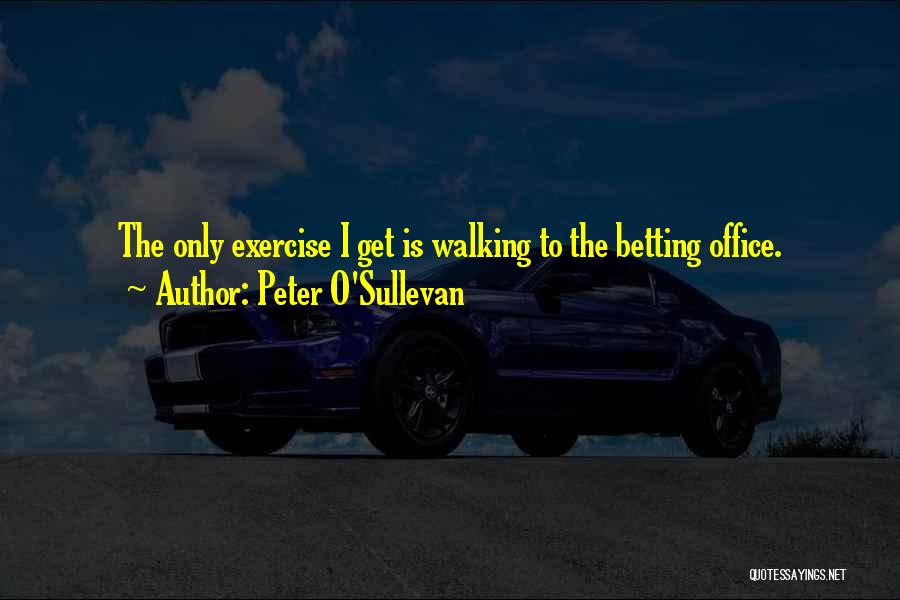 Peter O'doherty Quotes By Peter O'Sullevan