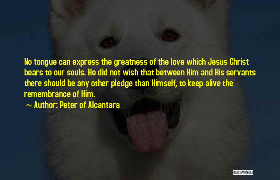 Peter Of Alcantara Quotes 1455537