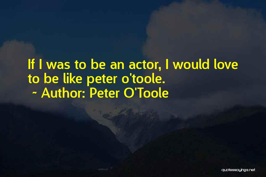 Peter O'Toole Quotes 2161744