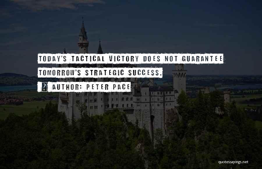 Peter Pace Quotes 799664