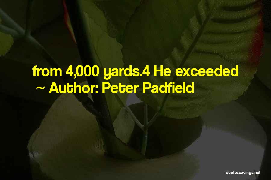 Peter Padfield Quotes 1388224