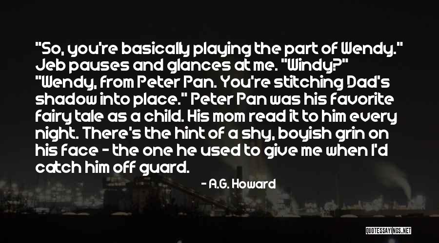Peter Pan And Wendy Quotes By A.G. Howard Peter Pan And Wendy Quotes By A.G. Howard