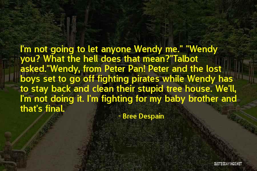 Peter Pan And Wendy Quotes By Bree Despain Peter Pan And Wendy Quotes By Bree Despain