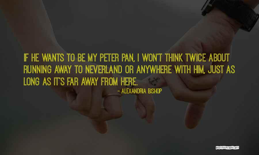 Peter Pan Long Quotes By Alexandria Bishop