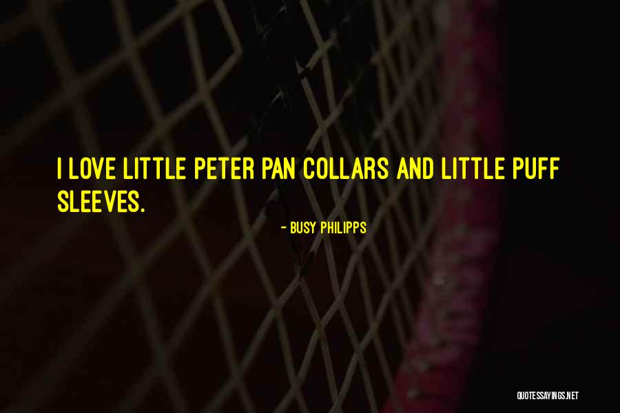 Peter Pan Love Quotes By Busy Philipps