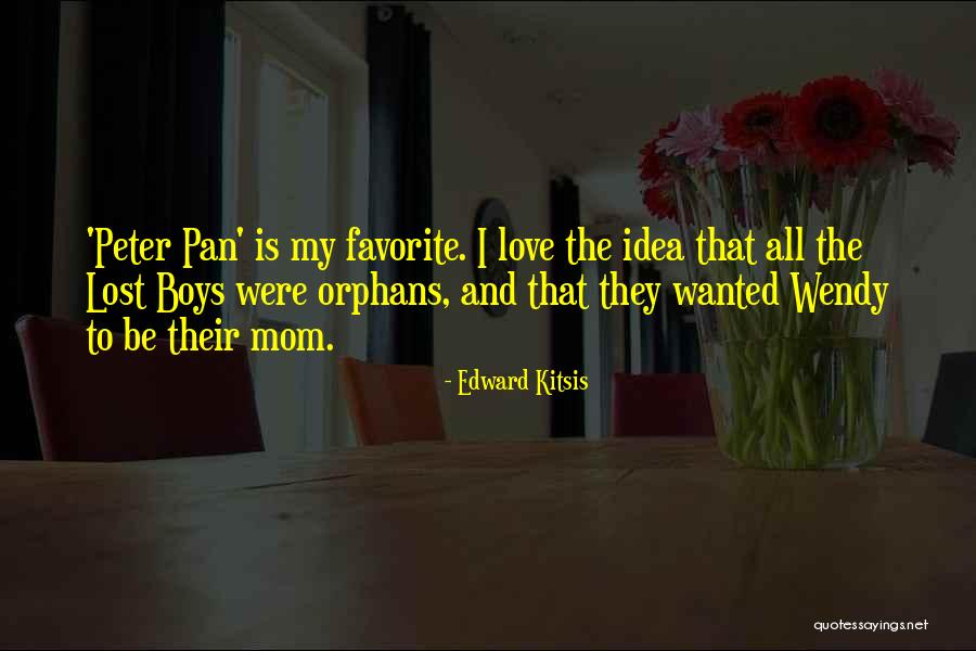 Peter Pan Love Quotes By Edward Kitsis