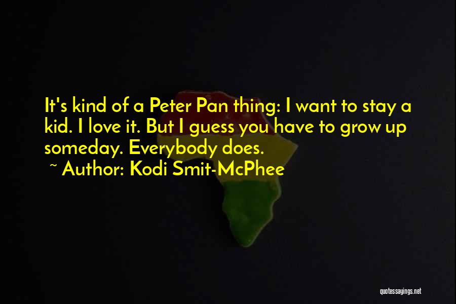 Peter Pan Love Quotes By Kodi Smit-McPhee