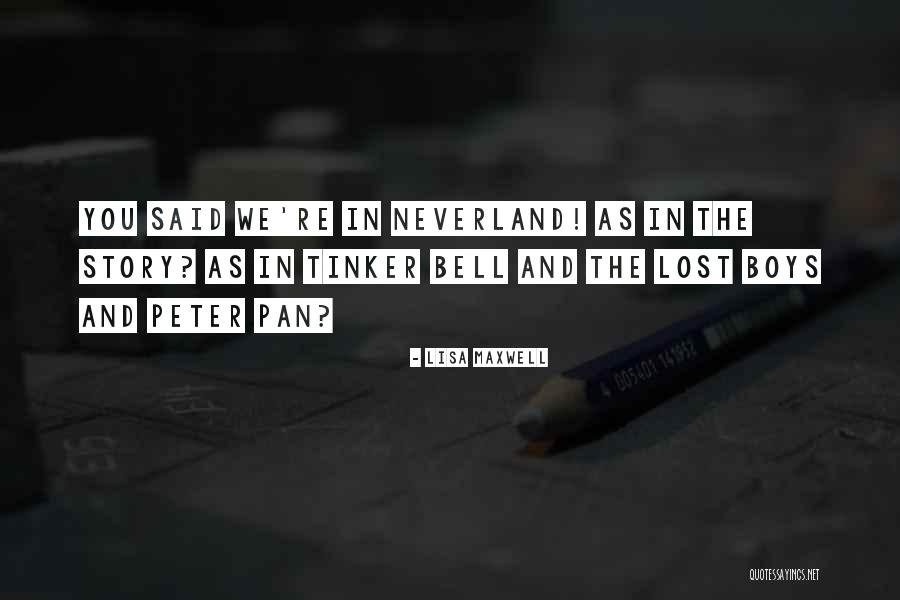 Peter Pan Off To Neverland Quotes By Lisa Maxwell Peter Pan Off To Neverland Quotes By Lisa Maxwell