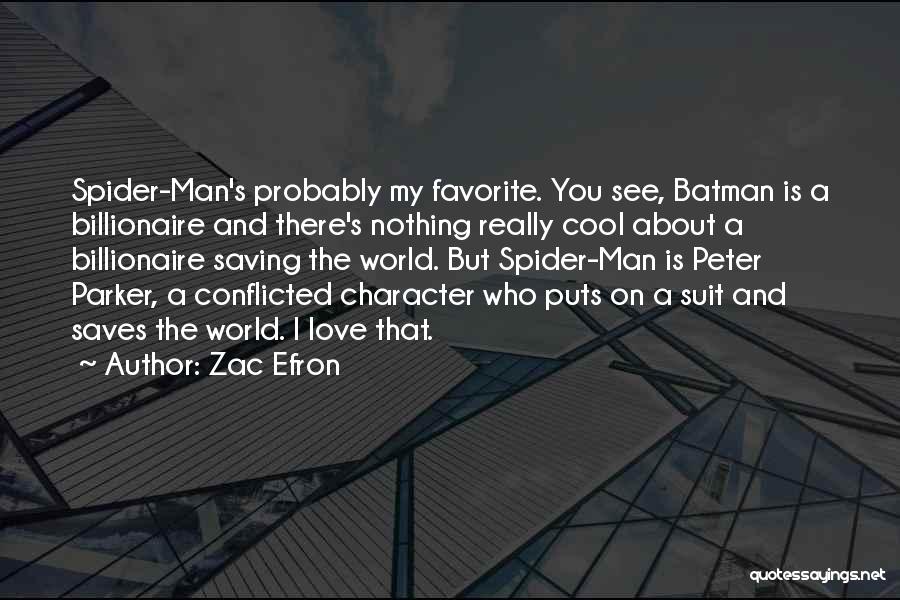 Peter Parker Love Quotes By Zac Efron