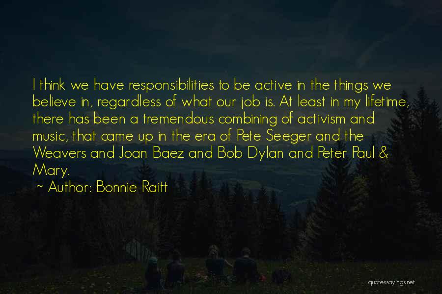 Peter Paul And Mary Quotes By Bonnie Raitt