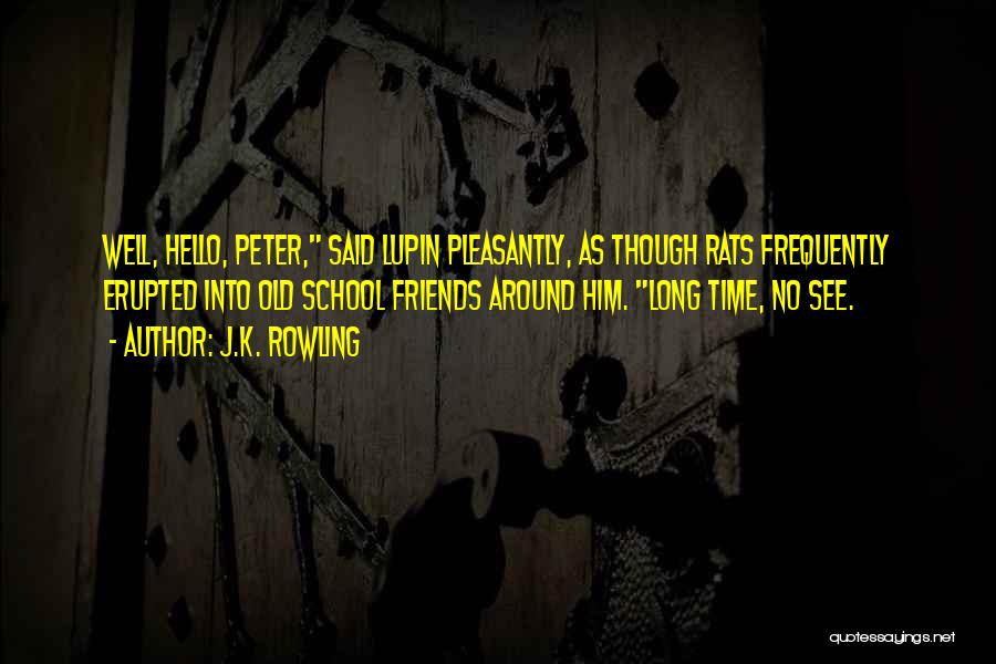 Peter Pettigrew Quotes By J.K. Rowling