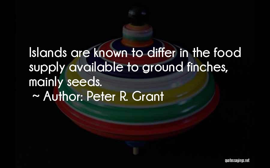 Peter R. Grant Quotes 576317