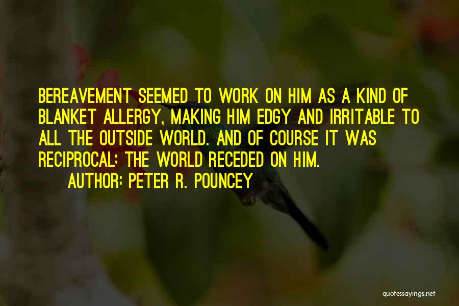 Peter R. Pouncey Quotes 1153730