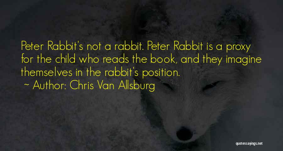 Peter Rabbit Quotes By Chris Van Allsburg