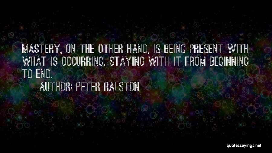 Peter Ralston Quotes 522974