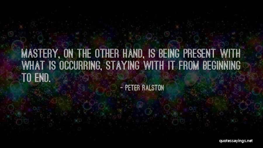 Peter Ralston Quotes 522974