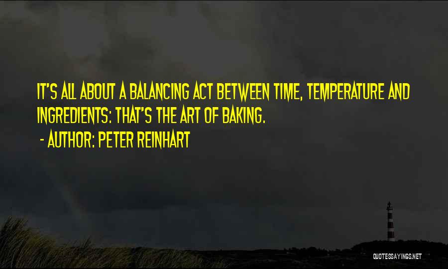 Peter Reinhart Quotes 829179