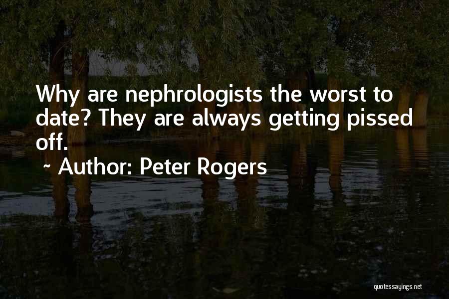 Peter Rogers Quotes 993107