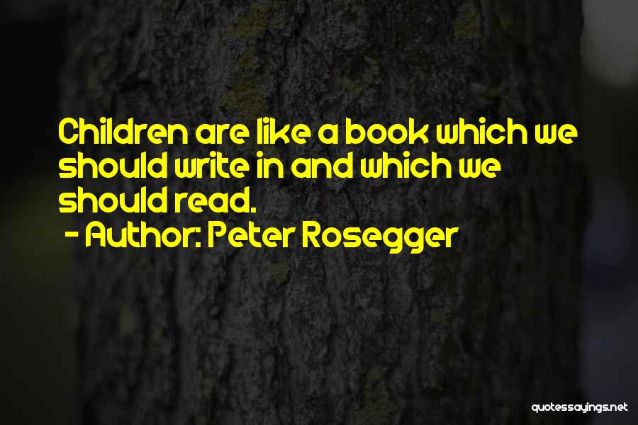 Peter Rosegger Quotes 1049083