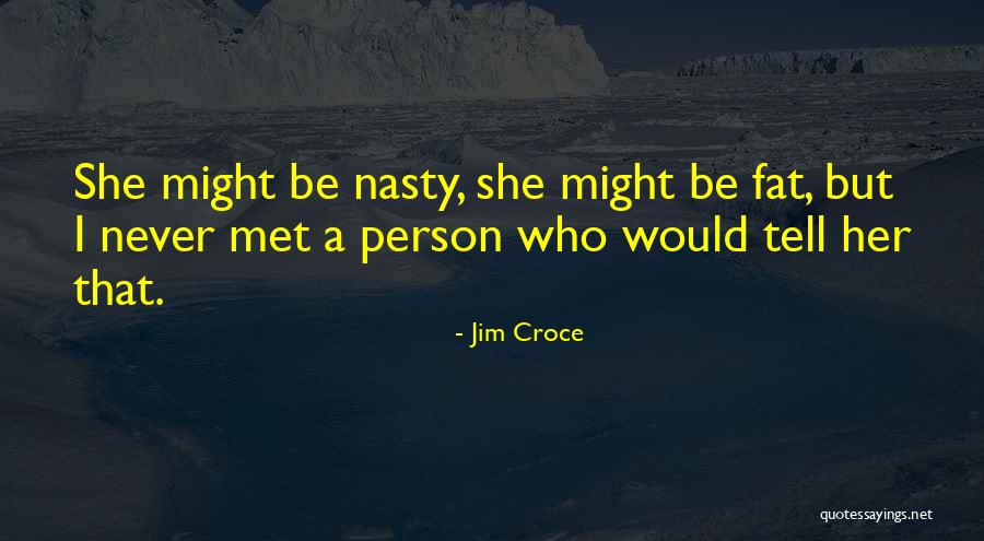 Peter Russell Clarke Quotes By Jim Croce