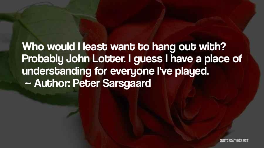 Peter Sarsgaard Quotes 1124930